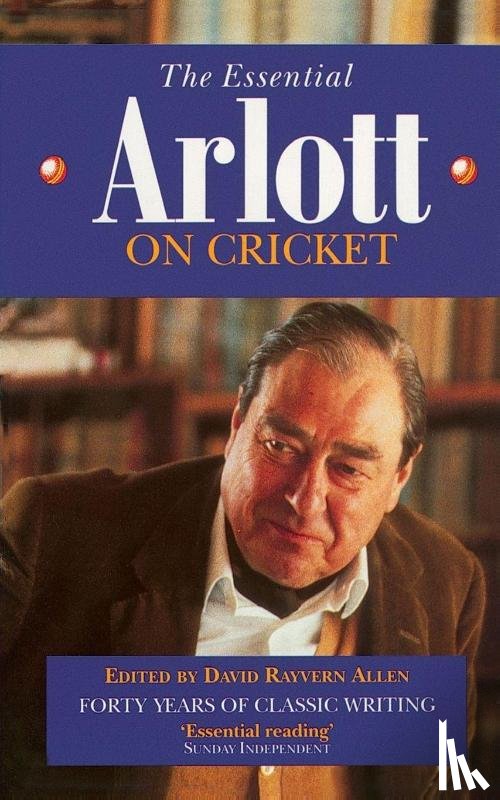  - The Essential Arlott on Cricket