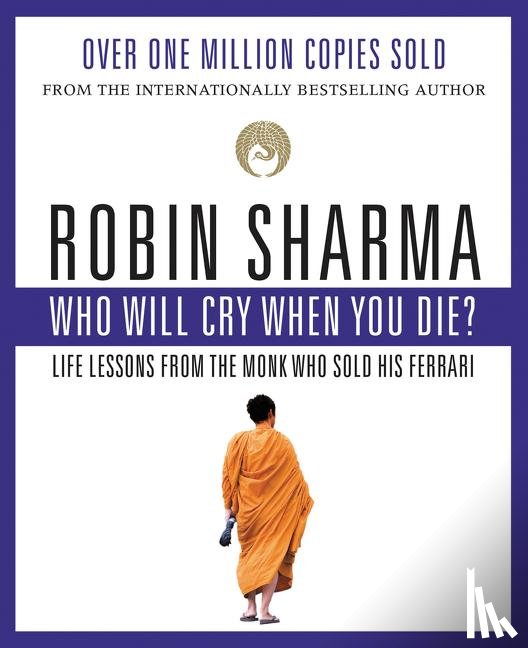 Sharma, Robin - Sharma, R: Who Will Cry When You Die?