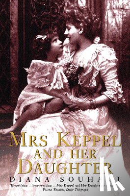 Souhami, Diana - Mrs Keppel and Her Daughter