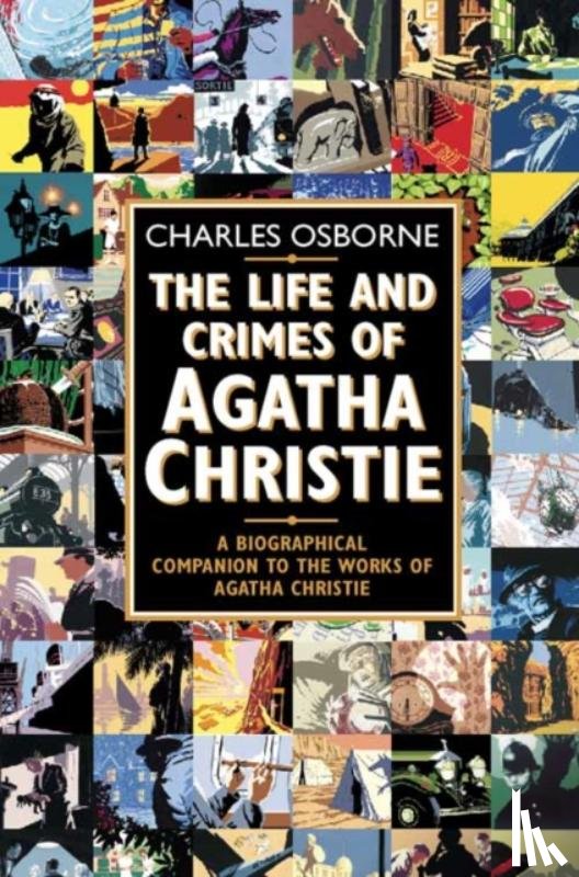 Osborne, Charles - The Life and Crimes of Agatha Christie