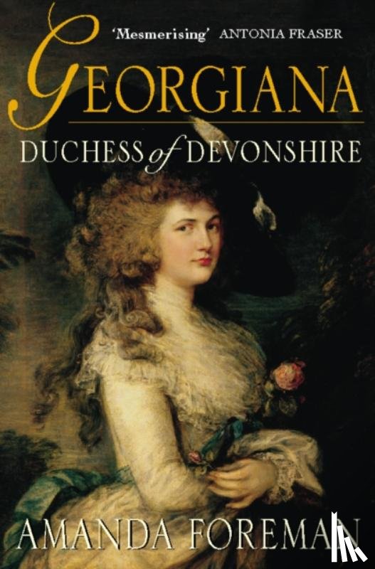 Foreman, Amanda - Georgiana, Duchess of Devonshire