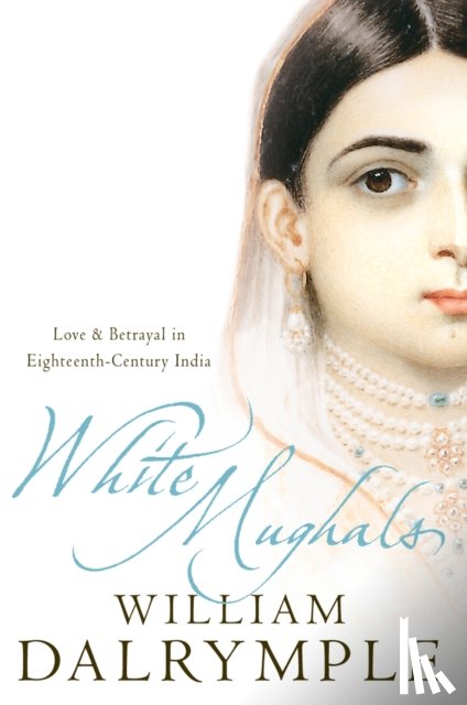 Dalrymple, William - White Mughals