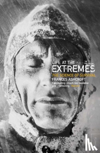 Ashcroft, Frances - Life at the Extremes