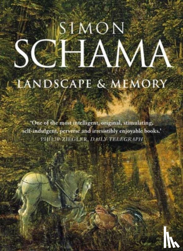 Schama, Simon - Landscape and Memory