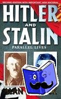 Bullock, Alan - Hitler and Stalin