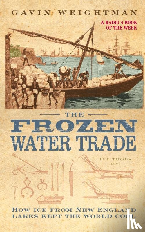 Weightman, Gavin - The Frozen Water Trade