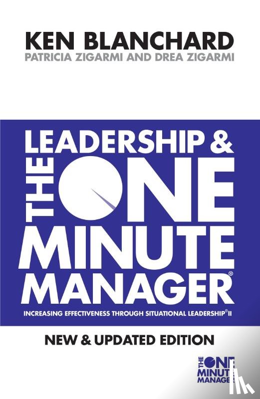 Blanchard, Kenneth, Zigarmi, Patricia, Zigarmi, Drea - Leadership and the One Minute Manager
