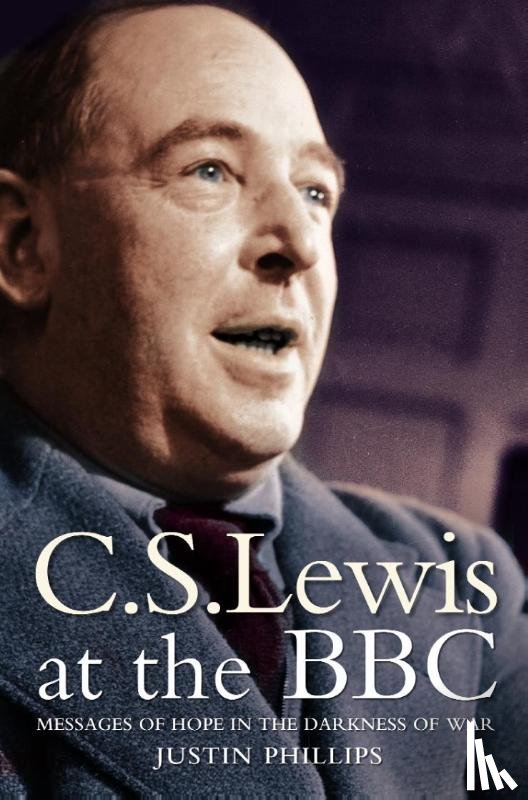 Phillips, Justin - C. S. Lewis at the BBC