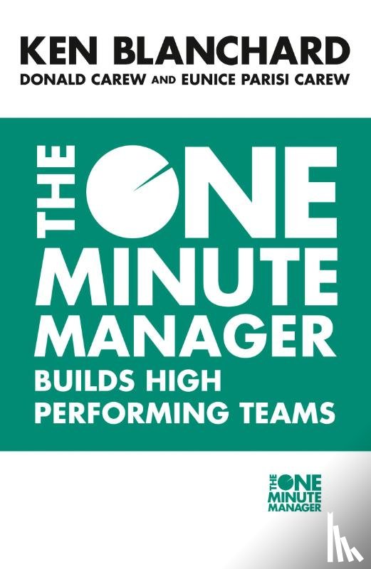 Blanchard, Kenneth, Carew, Donald, Parisi-Carew, Eunice - The One Minute Manager Builds High Performing Teams