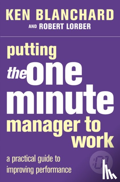 Blanchard, Kenneth, Lorber, Robert - Putting the One Minute Manager to Work