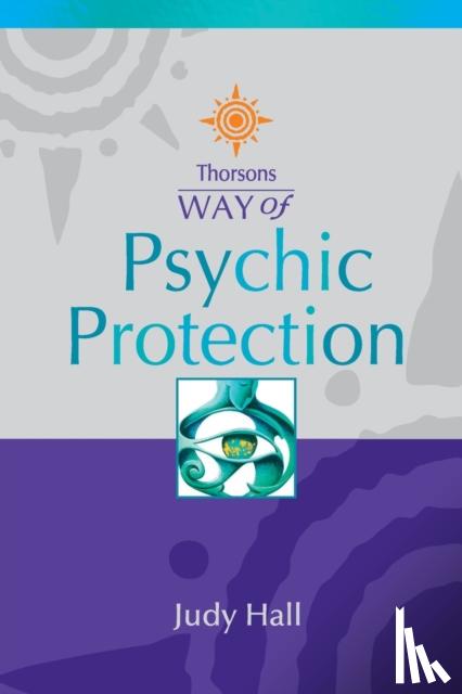 Hall, Judy - Thorsons Way of Psychic Protection