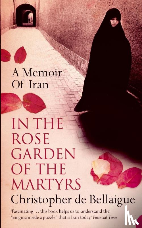 Bellaigue, Christopher de - In the Rose Garden of the Martyrs