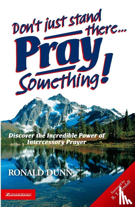 Dunn, Ronald - Don't Just Stand There, Pray Something