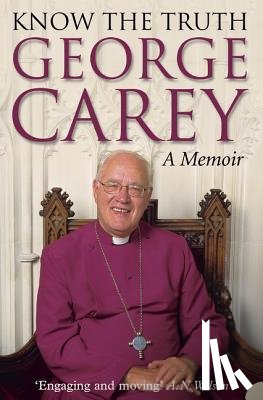Carey, George - Know the Truth