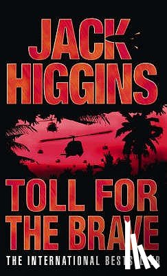 Higgins, Jack - Toll for the Brave