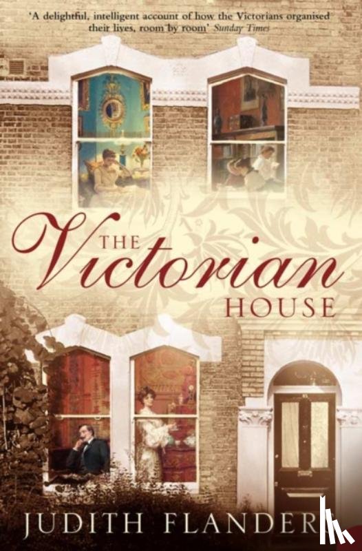 Flanders, Judith - The Victorian House
