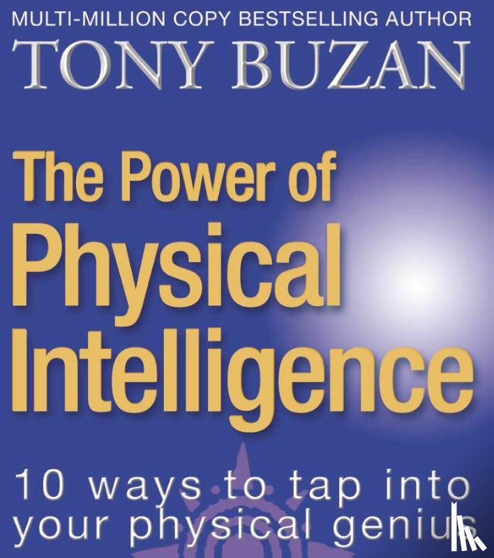 Buzan, Tony - The Power of Physical Intelligence