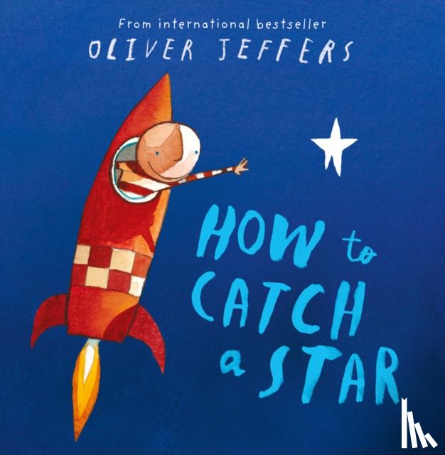 Jeffers, Oliver - How to Catch a Star