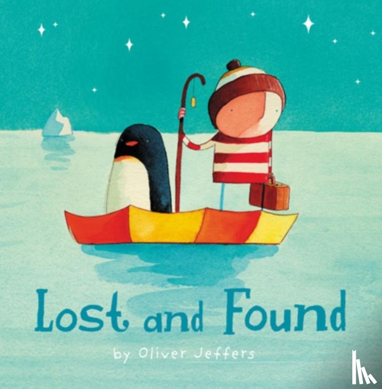 Jeffers, Oliver - Lost and Found