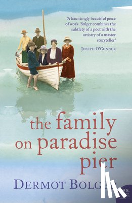Bolger, Dermot - The Family on Paradise Pier