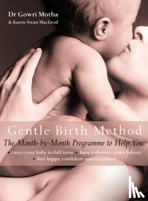 Motha, Dr. Gowri, Swan MacLeod, Karen - The Gentle Birth Method