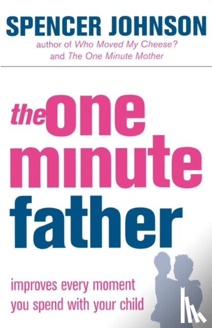 Johnson, Spencer - The One-Minute Father