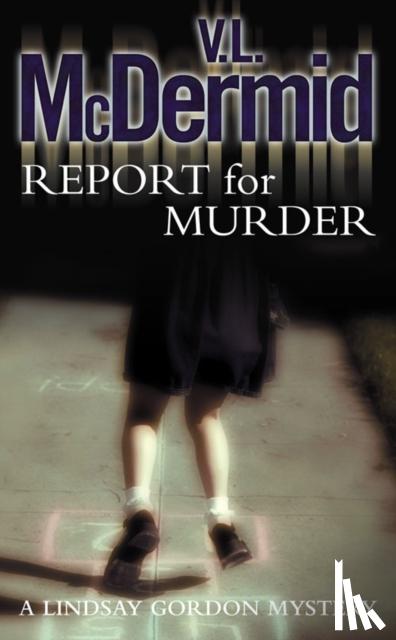 McDermid, V. L. - Report for Murder