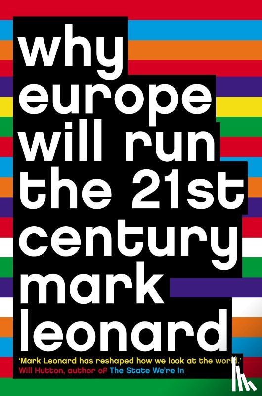 Leonard, Mark - Why Europe Will Run the 21st Century