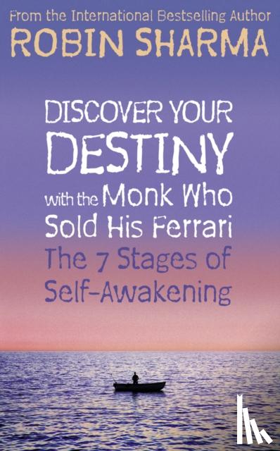 Sharma, Robin - Discover Your Destiny with The Monk Who Sold His Ferrari