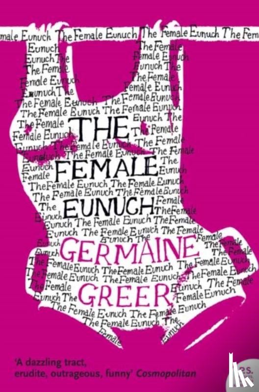 Greer, Germaine - The Female Eunuch