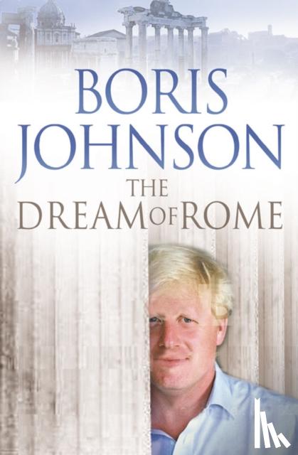 Johnson, Boris - The Dream of Rome