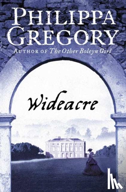 Gregory, Philippa - Wideacre