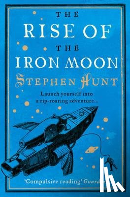 Hunt, Stephen - The Rise of the Iron Moon