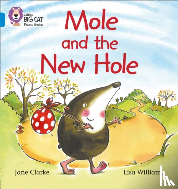 Clarke, Jane - Mole and the New Hole