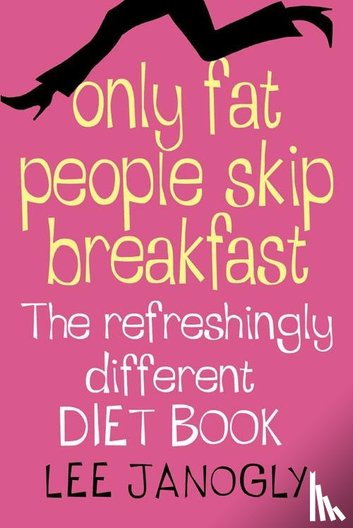 Janogly, Lee - Only Fat People Skip Breakfast