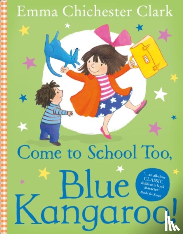 Chichester Clark, Emma - Come to School too, Blue Kangaroo!