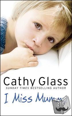 Glass, Cathy - I Miss Mummy