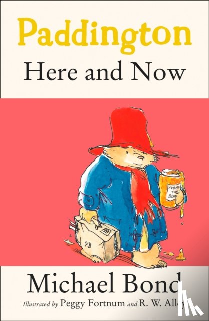 Bond, Michael - Paddington Here and Now