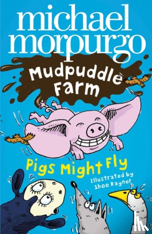 Morpurgo, Michael - Pigs Might Fly!