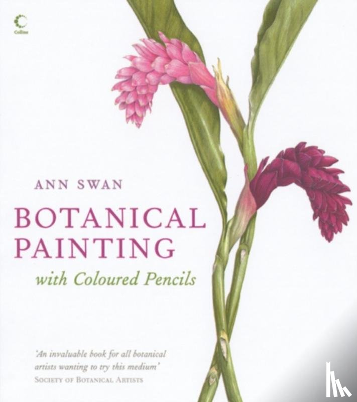 Swan, Ann - Botanical Painting with Coloured Pencils