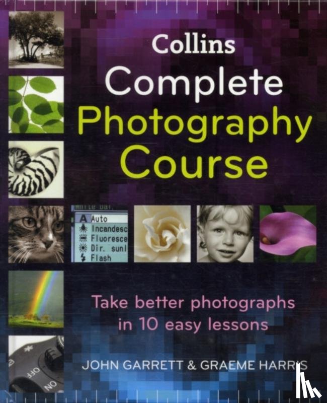 Garrett, John, Harris, Graeme - Collins Complete Photography Course