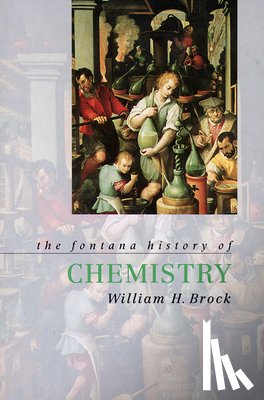 William Brock - The Fontana History of Chemistry