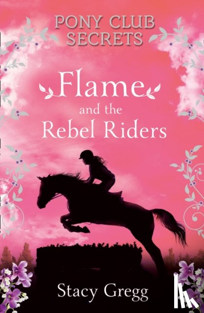 Gregg, Stacy - Flame and the Rebel Riders