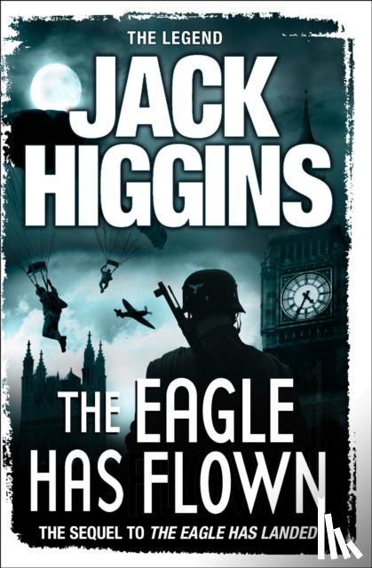 Jack Higgins - The Eagle Has Flown