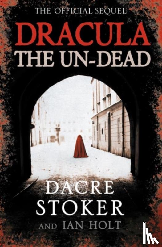 Stoker, Dacre, Holt, Ian - Dracula: The Un-Dead