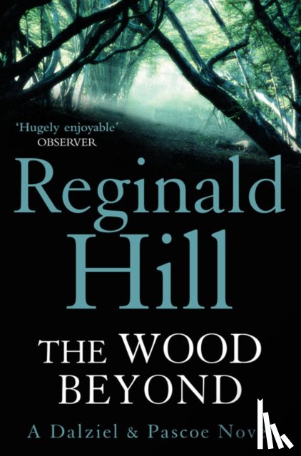 Hill, Reginald - The Wood Beyond