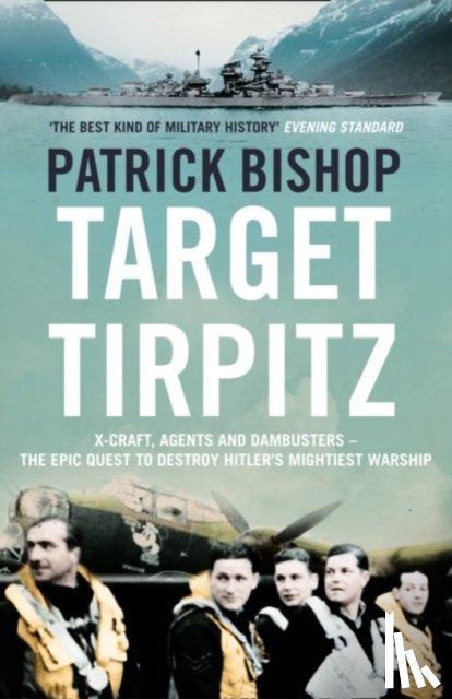 Bishop, Patrick - Target Tirpitz