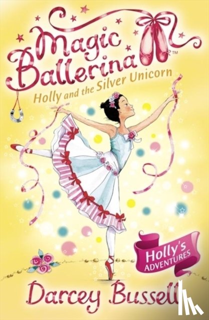 Bussell, Darcey - Holly and the Silver Unicorn
