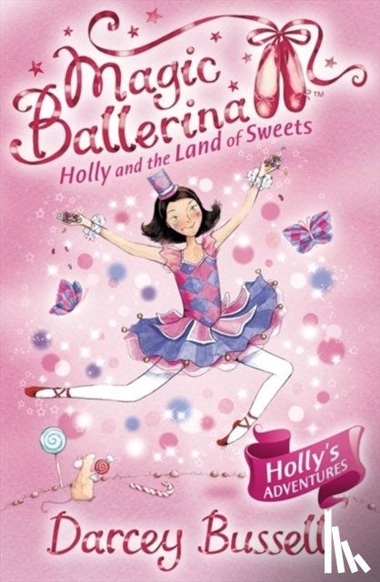 Bussell, Darcey - Holly and the Land of Sweets