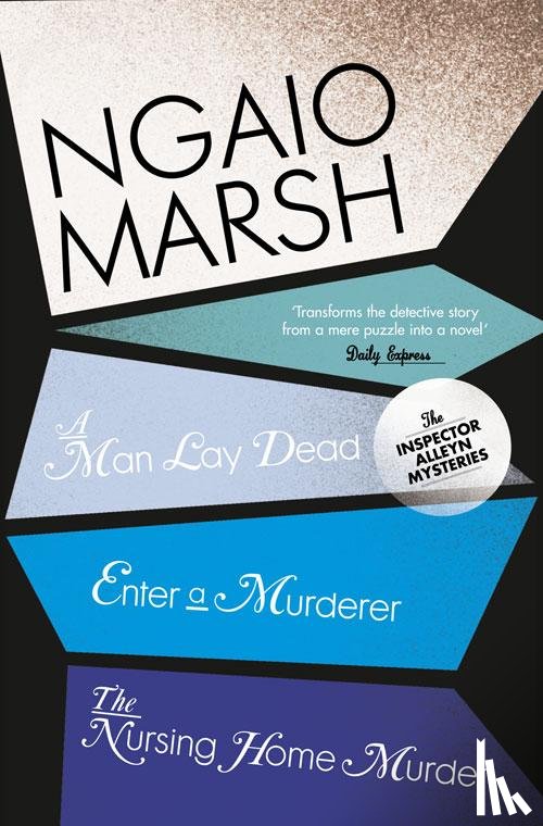 Marsh, Ngaio - A Man Lay Dead / Enter a Murderer / The Nursing Home Murder